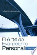 Libro El Arte del Evangelismo Personal: Testificar de Jesus En Una Cultura Cambiante