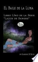 Libro El baile de la luna: libro uno dela serie ”lazos de sangre”