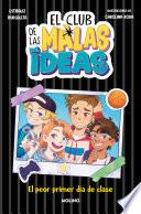 Libro El club de las malas ideas 1 - El peor primer día de clase