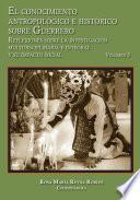 Libro El conocimiento antropológico e histórico sobre Guerrero.