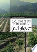 Libro El cultivo de las plantaciones frutales