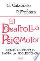 Libro El desarrollo psicomotor. Desde la infancia hasta la adolescencia