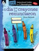 Libro El dia que los crayones renunciaron (The Day the Crayons Quit): An Instructional Guide for