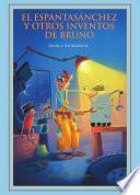 Libro El Espantasánchez y otros inventos de Bruno