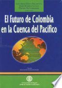 Libro El futuro de Colombia en la Cuenca del Pacífico