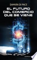 Libro El futuro del comercio que se viene