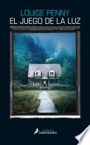 Libro El juego de la luz (Inspector Armand Gamache 7)