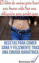Libro El libro de cocina para tener una buena vida tras una cirugía para perder peso