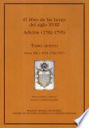 Libro El libro de las Leyes del siglo XVIII [Tomo quinto, Libros XIII a XVIII (1782-1787)]