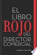 Libro El Libro Rojo del Director Comercial: 33 Pasos Para El Perfeccionamiento Comercial de Las Empresas