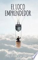 Libro El Loco Emprendedor