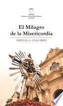 Libro El milagro de la Misericordia. Reflexiones en torno a la...