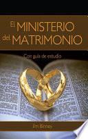 Libro El Ministerio del Matrimonio = The Ministry of Marriage
