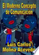 Libro El Moderno Concepto de Comunicación