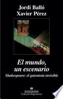 Libro El mundo, un escenario. Shakespeare, el guionista invisible