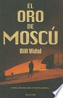 Libro El Oro de Moscu = Moscow Gold