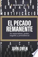 Libro El Pecado Remanente: Su naturaleza, poder, engaño, y prevalencia