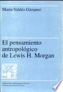 Libro El pensamiento antropológico de Lewis H. Morgan