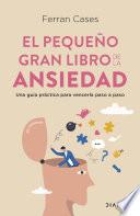 Libro El pequeño gran libro de la ansiedad