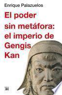 Libro El poder sin metáfora: el imperio de Gengis Kan