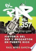Libro El Rap vs. La 357, Historia del Rap y Reggaetón en Puerto Rico