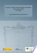 El Real Cuerpo de artillería de marina en el Siglo XVIII (1717-1800).Corpus legislativo y documental