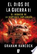 Libro El regreso de la serpiente emplumada (El Dios de la Guerra 2)