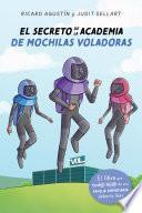 Libro El secreto de la academia de mochilas voladoras. El libro que tod@ hij@ de una familia empresaria debería leer