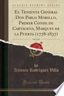 Libro El Teniente General Don Pablo Morillo, Primer Conde de Cartagena, Marques de la Puerta (1778-1837), Vol. 2 of 2 (Classic Reprint)