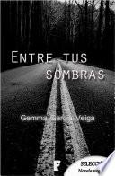 Libro Entre tus sombras