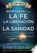 Libro Escrituras Para La Fe, La Liberacion y La Sanidad / Scriptures for Faith, Deliverance and Healing: Claves Para El Crecimiento Espiritual y Personal