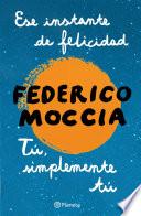 Libro Ese instante de felicidad + Tú, simplemente tú (pack)