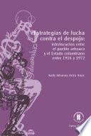 Libro Estrategias de lucha contra el despojo: interlocución entre el pueblo arhuaco y el Estado colombiano entre 1916 y 1972