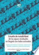 Libro Estudio de tratabilidad de las aguas residuales en Bogotá con lodos activados