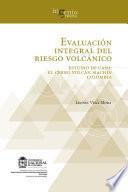Libro Evaluación integral del riesgo volcánico. Estudio de caso: el Cerro volcán Machín Colombia