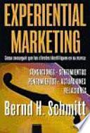 Libro Experiential marketing : cómo conseguir que los clientes identifiquen en su marca: sensaciones, sentimientos, pensamientos, actuaciones, relaciones
