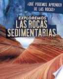 Libro Exploremos las rocas sedimentarias (Exploring Sedimentary Rocks)