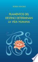 Libro Filamentos del Destino Determinan la Vida Humana