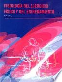 Libro FISIOLOGÍA DEL EJERCICIO FÍSICO Y DEL ENTRENAMIENTO