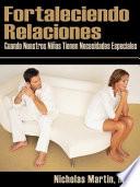 Libro Fortaleciendo Relaciones Cuando Nuestros niños Tienen Necesidades Especiales