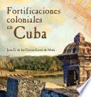 Libro Fortificaciones coloniales en Cuba