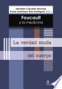 Libro Foucault y la medicina. La verdad muda del cuerpo