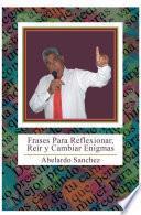 Libro Frases para reflexionar, reír y cambiar enigmas