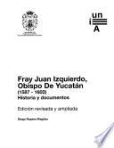 Libro Fray Juan Izquierdo, Obispo de Yucatán (1587-1602)