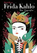 Libro Frida Kahlo: Una biografía / Frida Kahlo: A Biography