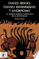 Libro Fuego griego, flechas envenenadas y escorpiones