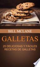 Libro Galletas: 25 Deliciosas y Fáciles Recetas de Galletas