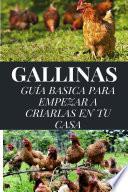Libro GALLINAS: EMPIEZA A CRIARLAS EN TU CASA DESDE HOY