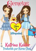 Libro Gemelas Libro 2 ¡Atrapadas!