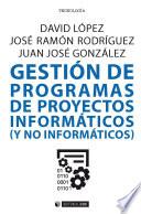 Libro Gestión de programas de proyectos informáticos (y no informáticos)